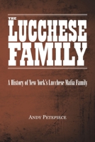 The Lucchese Family: A History of New York's Lucchese Mafia Family 0228874378 Book Cover