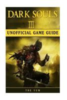 Dark Souls Iii Unofficial Game Guide 1539665119 Book Cover