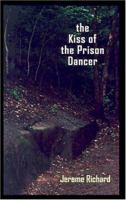 The Kiss of the Prison Dancer 1579621023 Book Cover