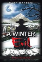 A Winter of Evil: Evil's Revenge 149186141X Book Cover