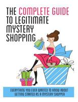 The Complete Guide to Legitimate Mystery Shopping 1492993212 Book Cover