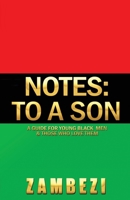 Notes: to a Son: A guide for young Black men and those who love them B08BF2PLXR Book Cover