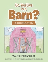 Do You Live in a Barn?: A Children's Story 1684708931 Book Cover