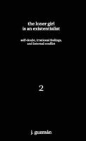 The Loner Girl is an Existentialist: Self-Doubt, Irrational Feelings, and Internal Conflict 1957210052 Book Cover