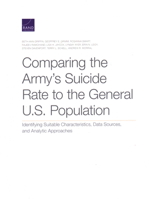 Comparing the Army's Suicide Rate to the General U.S. Population: Identifying Suitable Characteristics, Data Sources, and Analytic Approaches 197740359X Book Cover