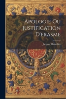 Apologie Ou Justification d'Erasme 1179155572 Book Cover