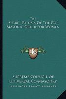 The Secret Rituals Of The Co-Masonic Order For Women 116291436X Book Cover