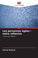 Les personnes âgées : notre réflexion: Y avez-vous réfléchi ? (French Edition) B0CL5WD441 Book Cover