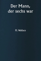 Der Mann, der sechs war (German Edition) 935994954X Book Cover