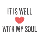 It Is Well With My Soul: Lined College Ruled Composition Notebook 120 Pages 1676721576 Book Cover