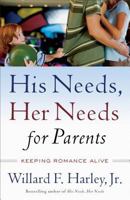 His Needs, Her Needs for Parents: Keeping Romance Alive 0800759362 Book Cover