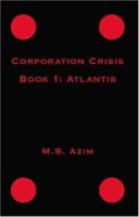 Corporation Crisis Book I: Atlantis 1412083338 Book Cover