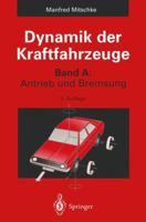 Dynamik Der Kraftfahrzeuge: Band A: Antrieb Und Bremsung 3642779131 Book Cover