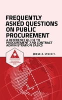 Frequently Asked Questions on Public Procurement: A Reference Guide to Procurement and Contract Administration Basics 1693128004 Book Cover
