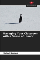 Managing Your Classroom with a Sense of Humor 6209719546 Book Cover