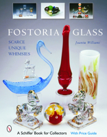 Fostoria Glass: Scarce, Unique, and Whimsies 0764319744 Book Cover