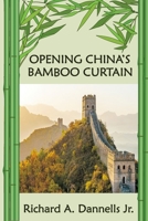 Opening China's Bamboo Curtain B08C43MF4W Book Cover