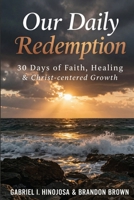 Our Daily Redemption B0H98JP33L Book Cover
