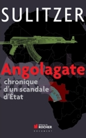 Angolagate: Chronique d'un scandale d'Etat (French Edition) 226806803X Book Cover