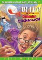 My Life as a Computer Cockroach (The Incredible Worlds of Wally McDoogle, Vol. 17) 0849940265 Book Cover