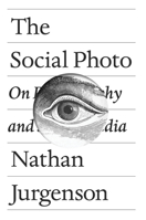 The Social Photo: On Photography and Social Media 1786635445 Book Cover
