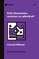 Este Dumnezeu suveran cu adevarat? (Is God Really Sovereign?) (Romanian) (Church Questions (Romanian)) (Romance Edition) B0CV2RDF1M Book Cover