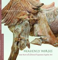 Heavenly Horses: 2,000 Years of Chinese & Japanese Equine Art 069221352X Book Cover