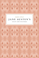 Jane Austen's Cults and Cultures 0226402037 Book Cover