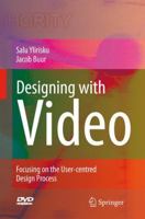 Designing with Video: Focusing the user-centred design process 1846289602 Book Cover