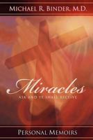 Miracles: Ask and Ye Shall Receive 0974883638 Book Cover