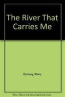 River That Carries Me 1897648626 Book Cover