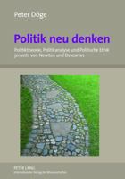 Politik Neu Denken: Politiktheorie, Politikanalyse Und Politische Ethik Jenseits Von Newton Und Descartes- Eine Nichtduale Perspektive 3631621434 Book Cover