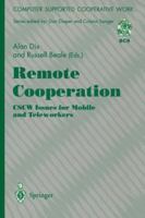 Remote Cooperation: Cscw Issues for Mobile and Teleworkers (Computer Supported Cooperative Work) 3540760350 Book Cover