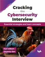 Cracking the Cybersecurity Interview: Essential strategies and learn concepts (English Edition) 9355518943 Book Cover