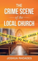 The Crime Scene of the Local Church B0F88SG3BY Book Cover