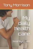 My daily health care: Social health care B0C526K21Q Book Cover
