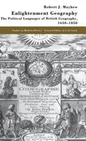 Enlightenment Geography: The Political Languages of British Geography, 1650-1850 0312234759 Book Cover