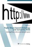 Topic Maps-based Ontology and Semantic Web: Ontology-Driven Information Retrieval System 3836435195 Book Cover
