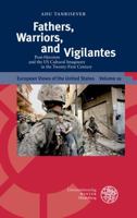 Fathers, Warriors, and Vigilantes: Post-Heroism and the U.S. Cultural Imaginary in the Twenty-First Century 3825365786 Book Cover