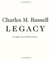 Charles M. Russell: Legacy 1560446838 Book Cover