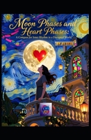 Moon Phases and Heart Phases: A Compass for Inner Rhythm in a Disrupted World (Hard Life Problems Worth Solving) B0GG771YKF Book Cover