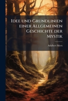 Idee und Grundlinien einer Allgemeinen Geschichte der Mystik (German Edition) 1023947889 Book Cover