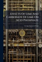 Effects Of Lime And Carbonate Of Lime On Acid Phosphate 1286005841 Book Cover