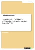 Untersuchung der finanziellen Realisierbarkeit zur Einführung eines Enterprise Wikis 334650610X Book Cover
