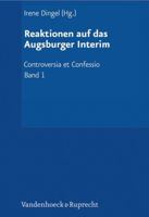 Reaktionen Auf Das Augsburger Interim: Der Interimistische Streit (1548-1549). Herausgegeben Im Auftrag Der Akademie Der Wissenschaften Und Der Literatur in Mainz 3525560087 Book Cover