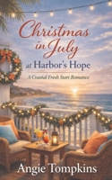 Christmas in July at Harbor's Hope: A Coastal Fresh Start Romance B0H5YZ2KMK Book Cover