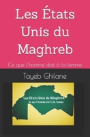 Les États Unis du Maghreb: Ce que l'homme doit à la femme (French Edition) B0CQLPKJR3 Book Cover