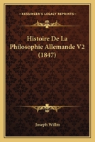 Histoire De La Philosophie Allemande V2 (1847) 1167723503 Book Cover