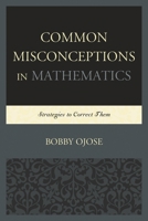 Common Misconceptions in Mathematics: Strategies to Correct Them 0761858857 Book Cover