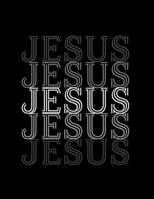 Jesus Jesus Jesus: Christian Notebook: 8.5x11 Composition Notebook with Christian Quote: Inspirational Gifts for Religious Men & Women (Christian Notebooks) 1676094598 Book Cover